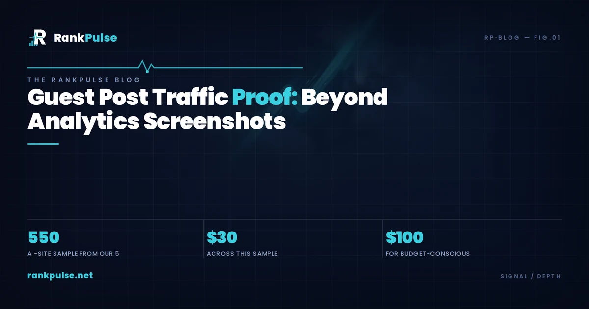 Guest Post Traffic Proof: Beyond Analytics Screenshots