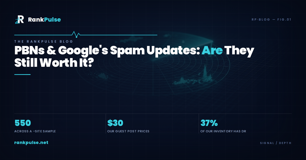 PBNs & Google's Spam Updates: Are They Still Worth It?